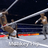 a man in a wrestling ring with the words monkey flip on the bottom