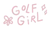 the word golf girl is written in pink with a flower