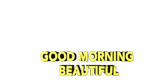 Good Morning Beautiful Morning Sticker - Good Morning Beautiful Good Morning Morning Stickers