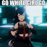 Go White Girl Go Mio GIF