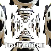 a picture of a cartoon character with the words just try and run
