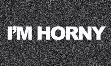 Im Horny Static GIF - Im Horny Static Tv GIFs