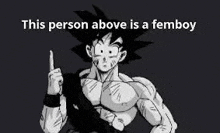 a black and white drawing of a muscular man with the words `` this person above is a femboy '' written on it .