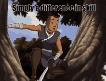 Simply A Difference In Skill Sokka GIF - Simply A Difference In Skill Sokka Avatar The Last Airbender GIFs