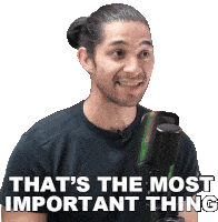 Thats The Most Important Thing Wil Dasovich Sticker - Thats The Most Important Thing Wil Dasovich Wil Dasovich Vlogs Stickers