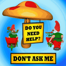 do you need help need assistance need support need advice need guidance