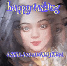 a picture of a woman with the words happy tasking written above her