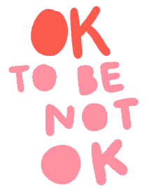 ok to be not ok its okay be yourself dont worry puty puar