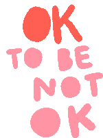 Ok To Be Not Ok Its Okay Sticker - Ok To Be Not Ok Its Okay Be Yourself Stickers