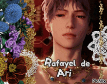 a picture of rafael de ari is surrounded by flowers and lace