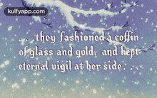 They Fashioned A Coffinof Glass And Gold, And Kept-eternal Vigil At Her Side:.Gif GIF