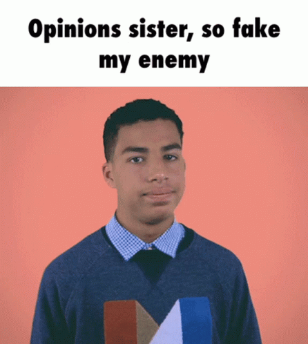 Opinions Sister So Fake GIF - Opinions Sister So Fake So Fake My Enemy GIFs