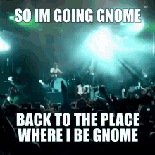 Gnome Im Going Gnome GIF - Gnome Im Going Gnome Daughtry GIFs
