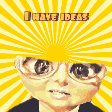 i have ideas idea brain crazy