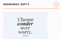 choose wonder over worry wednesday september5 added to favorites heart
