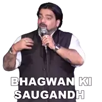 a man is standing in front of a microphone and says ' bhagwan ki saugandh ' on it
