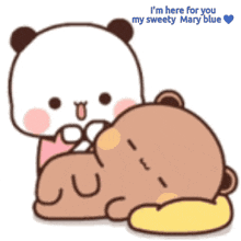 a panda bear is laying on top of another bear with the words i 'm here for you my sweety mary blue above them