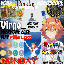 a poster that says virgo everyone else play roblox happy monday