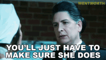 Youll Just Have To Make Sure She Does Joan Ferguson GIF - Youll Just Have To Make Sure She Does Joan Ferguson Wentworth GIFs