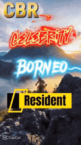 a poster that says cbr celebrity borneo and resident