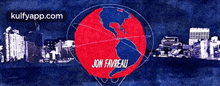 a poster for jon favreau shows a city skyline and a globe