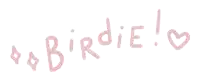 the word birdie is written in pink letters on a white background