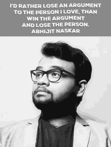 a black and white photo of a man with glasses and a quote by abhijit naskar