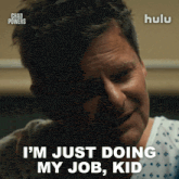 a man says i 'm just doing my job kid