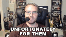 a man wearing headphones and a microphone says unfortunately for them