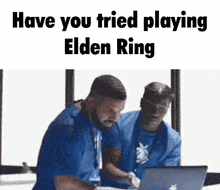 Elden Ring Have You Tried Playing GIF - Elden Ring Have You Tried Playing Have You Tried Playing Elden Ring GIFs