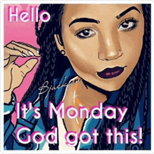 a cartoon of a woman with the words " it 's monday god got this "