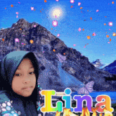 a girl in a hijab is standing in front of a mountain and the word lina