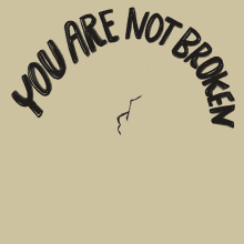 You Are Not Broken You Are Breaking Through Breaking Free GIF
