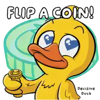 a cartoon of a duck holding a coin and the words flip a coin