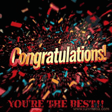 congratulations ! you 're the best ! is written on a colorful background with confetti flying in the air .