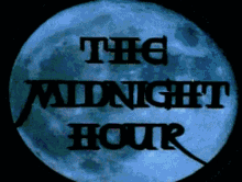 Full Moon The Midnight Hour GIF - Full Moon The Midnight Hour Midnight Hour GIFs
