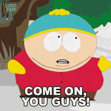 Come On You Guys Eric Cartman GIF - Come On You Guys Eric Cartman South Park GIFs