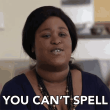 You Cant Spell Incorrect Spelling GIF - You Cant Spell Incorrect Spelling Sure GIFs