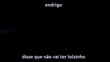 Endrigo Lolzinho GIF - Endrigo Lolzinho Eduarda Endrigo GIFs