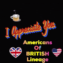 a sign that says i appreciate you americans of british lineage with a cup of tea