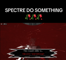 a screenshot of a video game with the words spectre do something