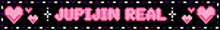 a black background with pink and purple hearts and the words juplin real