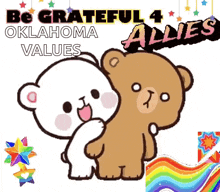 a couple of teddy bears hugging each other with the words be grateful 4 oklahoma values