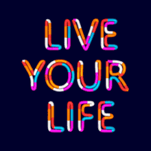 Live Your Life Live GIF - Live Your Life Live Enjoy GIFs