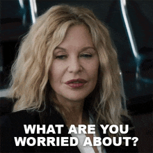 What Are You Worried About Willa GIF - What Are You Worried About Willa Meg Ryan GIFs