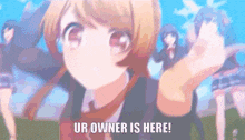 a group of anime girls are standing in a field with the words ur owner is here