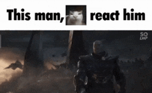 a picture of a man and a cat with the words this man react him