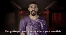 You Gotta Put Your Money Where Your Mouth Is Jordan Wiseley GIF - You Gotta Put Your Money Where Your Mouth Is Jordan Wiseley The Challenge Total Madness GIFs