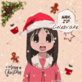 a girl wearing a santa hat says nah i 'd celebrate merry christmas