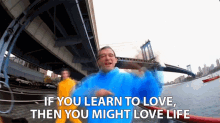 If You Learn To Love Then You Might Love Life GIF - If You Learn To Love Then You Might Love Life Learn To Love To Enjoy Life GIFs